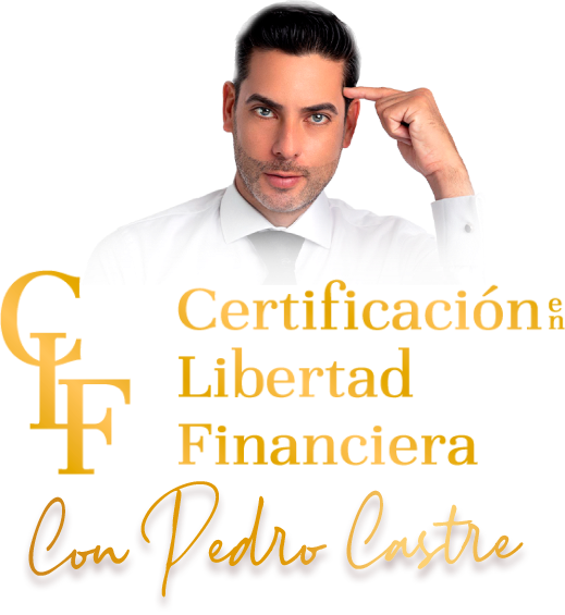 Certificación en Libertad Financiera con Pedro Castre